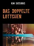 E-Book (epub) Das doppelte Lottchen von Kim Succubus