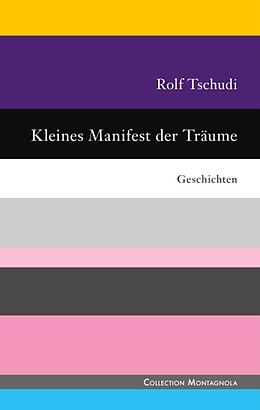 Fester Einband Kleines Manifest der Träume von Rolf Tschudi