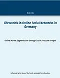 E-Book (pdf) Lifeworlds in Online Social Networks in Germany von Knut Linke