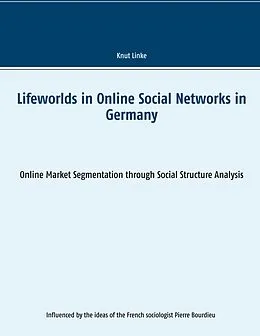 E-Book (pdf) Lifeworlds in Online Social Networks in Germany von Knut Linke