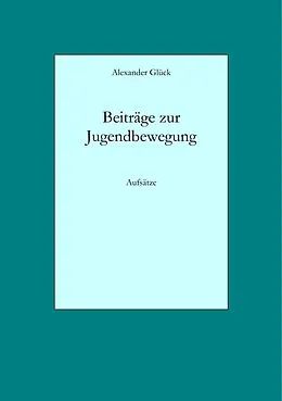 E-Book (epub) Beiträge zur Jugendbewegung von Alexander Glück