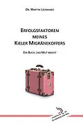E-Book (epub) Erfolgsfaktoren meines Kieler Migränekoffers von Martin Leonhard