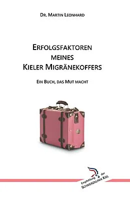 E-Book (epub) Erfolgsfaktoren meines Kieler Migränekoffers von Martin Leonhard