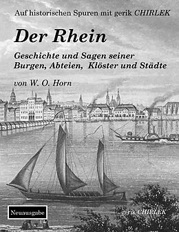 E-Book (epub) Der Rhein. Geschichte und Sagen seiner Burgen, Abteien, Klöster und Städte von W. O. Von Horn