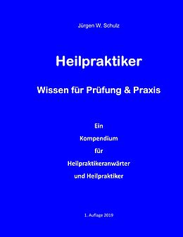 E-Book (pdf) Heilpraktiker Wissen für Prüfung & Praxis von Jürgen W. Schulz