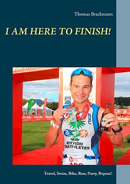 eBook (epub) I am here to Finish! de Thomas Brackmann