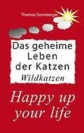 E-Book (epub) Das geheime Leben der Katzen, Wildkatzen von Thomas Sonnberger
