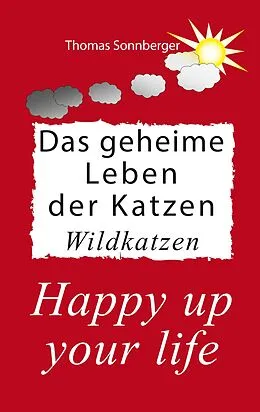 E-Book (epub) Das geheime Leben der Katzen, Wildkatzen von Thomas Sonnberger