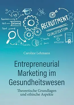 E-Book (epub) Entrepreneurial Marketing im Gesundheitswesen von Caroline Lehmann