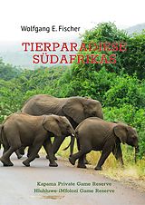 E-Book (pdf) Tierparadiese Südafrikas von Wolfgang E. Fischer