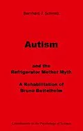 E-Book (epub) Autism and the Refrigerator Mother Myth von Bernhard J. Schmidt