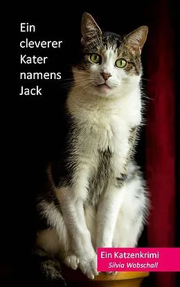 E-Book (epub) Ein cleverer Kater namens Jack von Silvia Wobschall