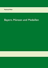 E-Book (epub) Bayern. Münzen und Medaillen von Manfred Miller