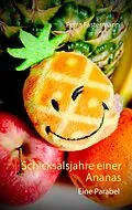 E-Book (epub) Schicksalsjahre einer Ananas von Petra Fastermann