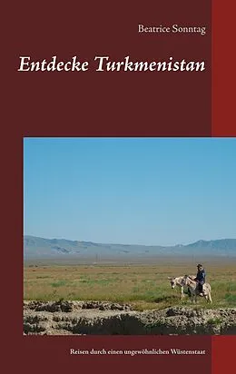 E-Book (epub) Entdecke Turkmenistan von Beatrice Sonntag