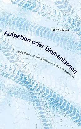 E-Book (epub) Aufgeben oder Bleibenlassen von Tibor Rácskai