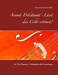 E-Book (epub) Avanti Dilettanti- Lasst das Cello ertönen! von Hans-Joachim Dezelski