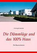 E-Book (epub) Die Dämmlüge und das 100% - Haus von Christoph Jaskulski