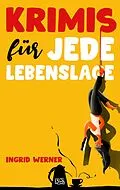 E-Book (epub) Krimis für jede Lebenslage von Ingrid Werner