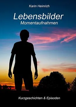 E-Book (epub) Lebensbilder Momentaufnahmen von Karin Heinrich