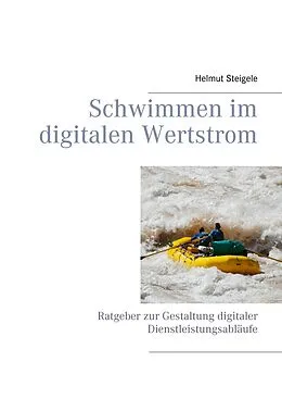 E-Book (epub) Schwimmen im digitalen Wertstrom von Helmut Steigele