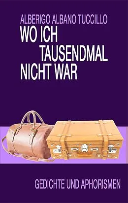 E-Book (epub) Wo ich tausendmal nicht war von Alberigo Tuccillo