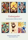 E-Book (epub) Farbenzauber. Eine besondere Bildreise (Bd. I) von Jutta Schüeli