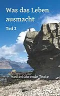 E-Book (epub) Was das Leben ausmacht - Teil 2 von Benjamin Geiser, Petra Geiser, Miriam Geiser