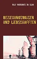 E-Book (epub) Beziehungswaisen und Liebschafften von Ralf Rodrigues da Silva