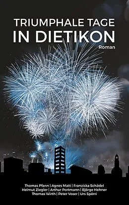 E-Book (epub) Triumphale Tage in Dietikon von Thomas Pfann, Agnes Matt, Franziska Schädel