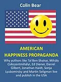 E-Book (epub) American Happiness Propaganda von Colin Bear