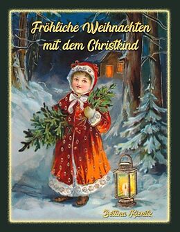 Kartonierter Einband Fröhliche Weihnachten mit dem Christkind von Bettina Kienitz