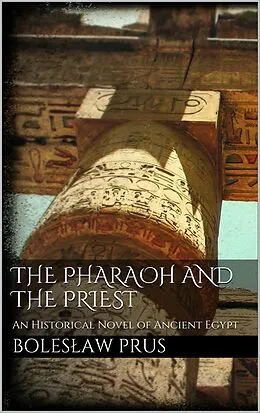 E-Book (epub) The Pharaoh and the Priest von Boleslaw Prus