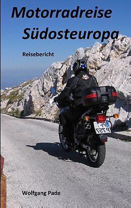 Kartonierter Einband Motorradreise Südosteuropa von Wolfgang Pade