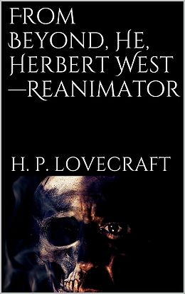 eBook (epub) From Beyond, He, Herbert West-Reanimator de H. P. Lovecraft