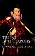 E-Book (epub) The Last of the Barons von Edward Bulwer Lytton