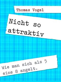 E-Book (epub) Nicht so attraktiv von Thomas Vogel