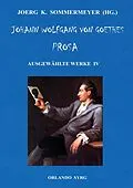 E-Book (epub) Johann Wolfgang von Goethes Prosa. Ausgewählte Werke IV von Johann Wolfgang von Goethe
