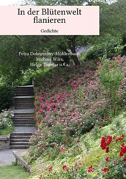 E-Book (epub) In der Blütenwelt flanieren von Petra Dobrovolny-Mühlenbach, Michael Wies, Helga Thomas