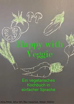E-Book (epub) Happy with Veggie von Alina Petek, Artur Ort, Max Kwasniok