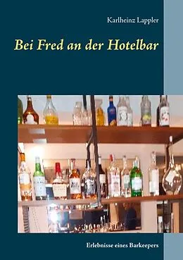 E-Book (epub) Bei Fred an der Hotelbar von Karlheinz Lappler