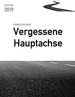 E-Book (epub) Vergessene Hauptachse von Franz Fischer