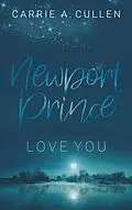 E-Book (epub) Newport Prince Bd. 1 von Carrie A. Cullen