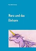 E-Book (epub) Nora und das Einhorn von Petra Wölfel-Schneider