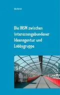 E-Book (epub) Die INSM zwischen interessengebundener Ideenagentur und Lobbygruppe von Udo Ehrich
