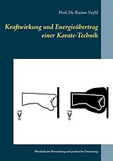 E-Book (pdf) Kraftwirkung und Energieübertrag einer Karate-Technik von Rainer Veyhl
