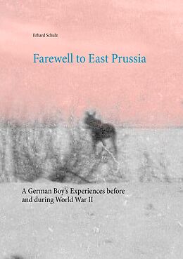 eBook (epub) Farewell to East Prussia de Erhard Schulz