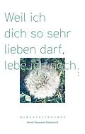 E-Book (epub) Weil ich dich so sehr lieben darf, lebe ich noch ... von Nicole Baumann-Kolonovics