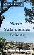 E-Book (epub) Marie - Salz meines Lebens von Claude Sauvage