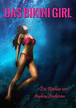 E-Book (epub) Das Bikini Girl von Andrea Anderson